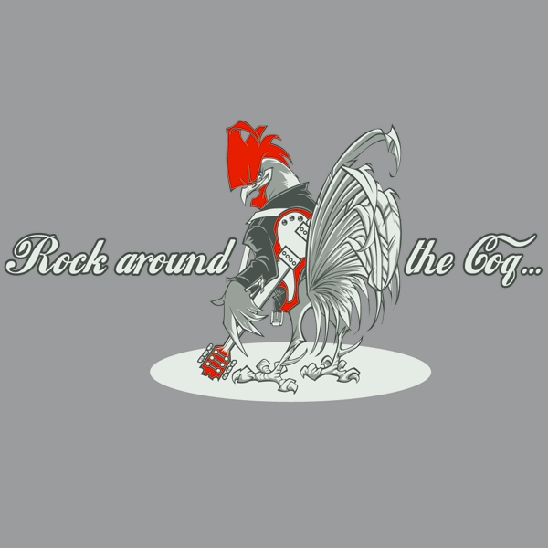 Rock around the Coq...