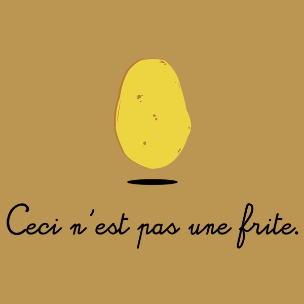 ceci n'est pas une frite