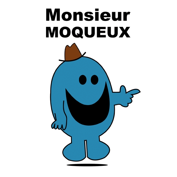 monsieur moqueux