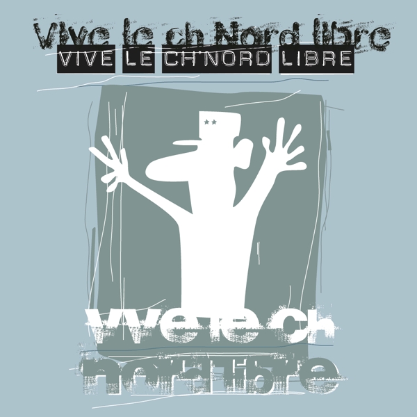 Vive le ch'Nord libre