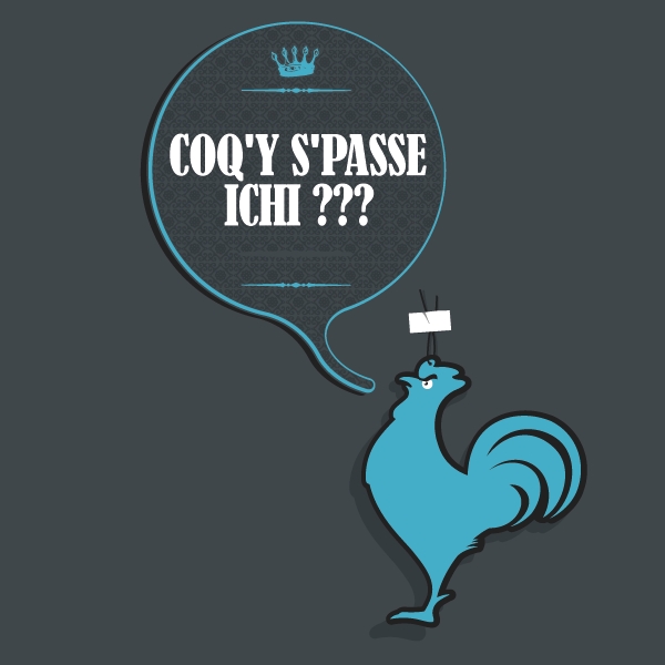 Coq'y s'passe ichi ???