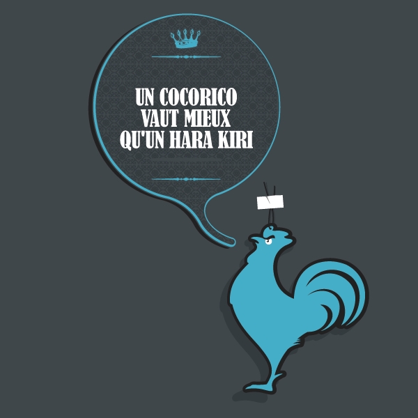 un cocorico vaut mieux qu'un hara kiri
