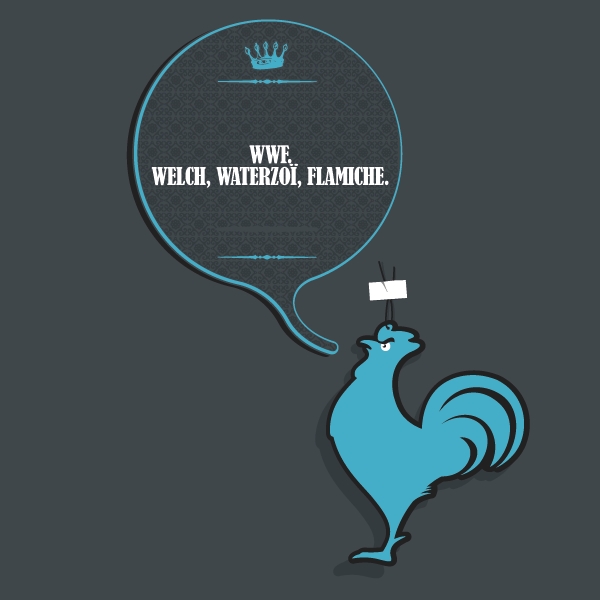 WWF. Welch, Waterzoï, Flamiche.