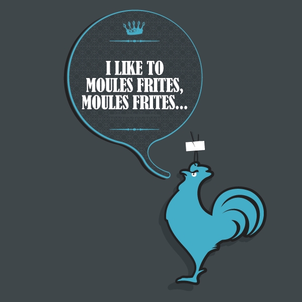 I like to Moules frites, moules frites...